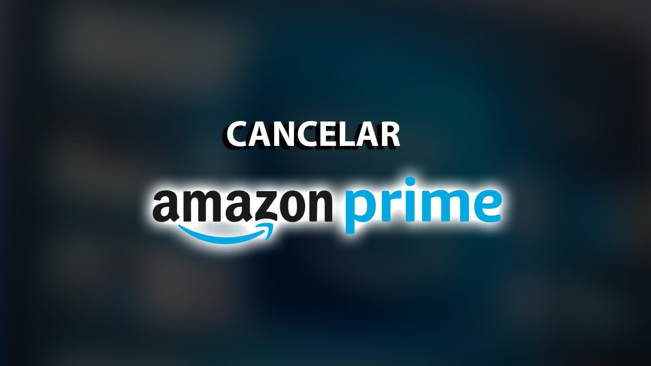 Cómo cancelar Amazon Prime